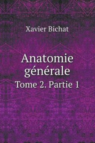 Cover of Anatomie générale Tome 2. Partie 1