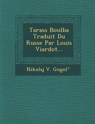 Book cover for Tarass Boulba Traduit Du Russe Par Louis Viardot...