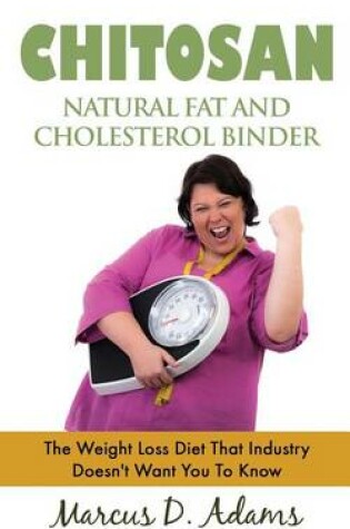 Cover of Chitosan - Natural Fat And Cholesterol Binder