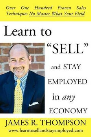 Cover of Learn to "Sell" and Stay Employed in Any Economy