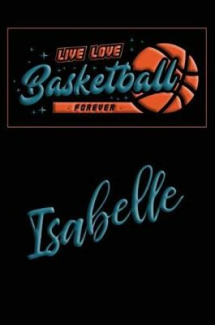 Cover of Live Love Basketball Forever Isabelle