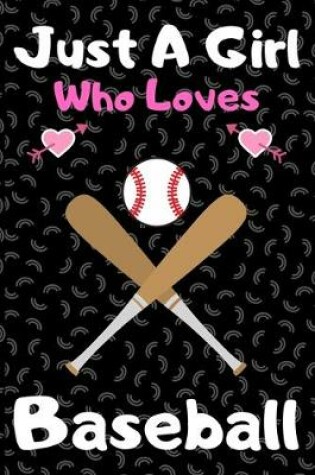 Cover of Just a girl who loves baseball