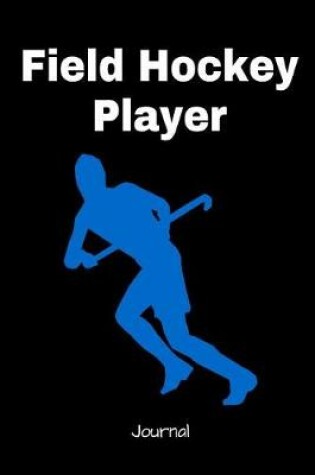 Cover of Field Hockey Player Journal
