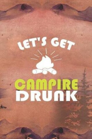 Cover of Let's Get Campire Drunk