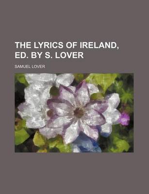 Book cover for The Lyrics of Ireland, Ed. by S. Lover