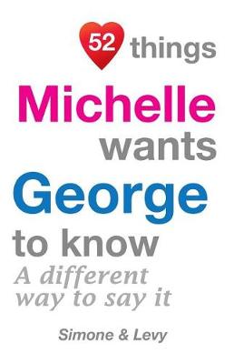 Book cover for 52 Things Michelle Wants George To Know