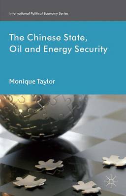 Cover of The Chinese State, Oil and Energy Security