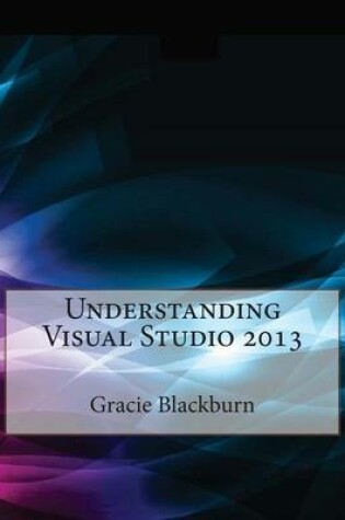 Cover of Understanding Visual Studio 2013