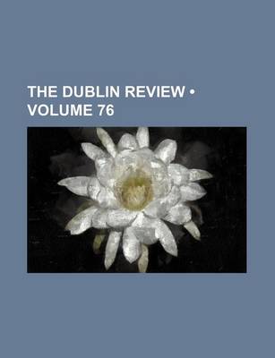 Book cover for The Dublin Review (Volume 76)