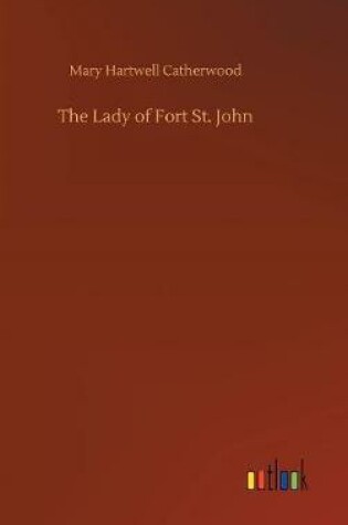 Cover of The Lady of Fort St. John