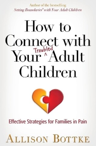 Cover of How to Connect with Your Troubled Adult Children