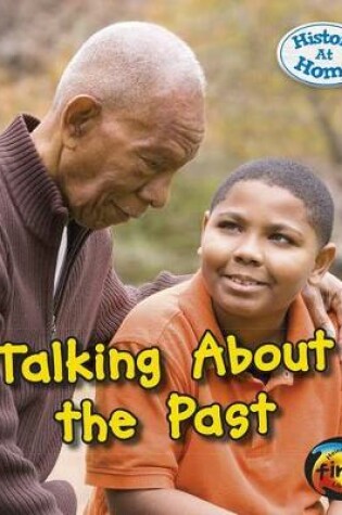 Cover of Talking About the Past (History at Home)