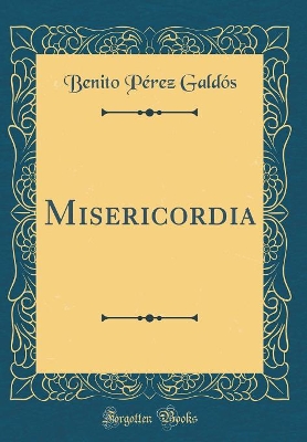 Book cover for Misericordia (Classic Reprint)