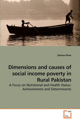 Book cover for Dimensions and causes of social income poverty in Rural Pakistan