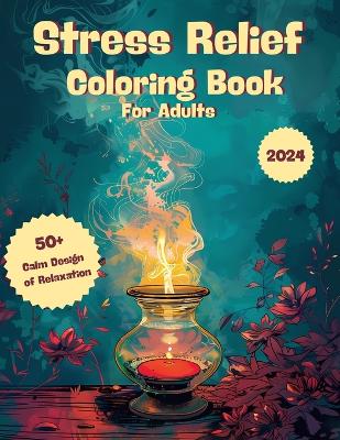 Book cover for Stress Relief Coloring Book For Adults