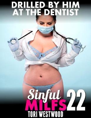 Book cover for Drilled By Him At the Dentist : Sinful Milfs 22