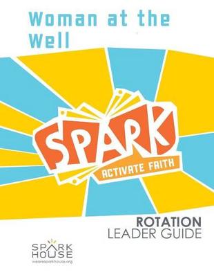 Book cover for Spark Rotation Leader Guide Woman at the Well