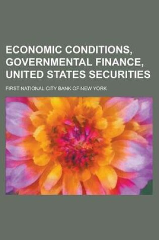 Cover of Economic Conditions, Governmental Finance, United States Securities