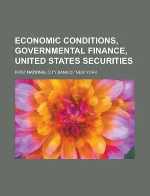 Book cover for Economic Conditions, Governmental Finance, United States Securities