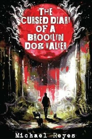 Cover of The Cursed Diary of a Brooklyn Dog Walker