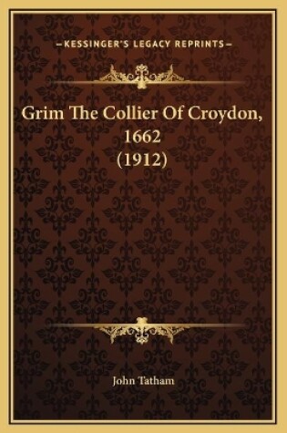 Cover of Grim The Collier Of Croydon, 1662 (1912)