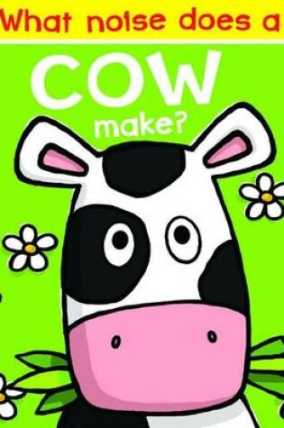 Cover of What Noise Does a Cow Make?
