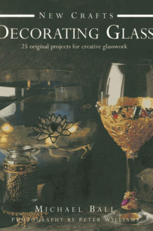 Cover of New Crafts: Decorating Glass
