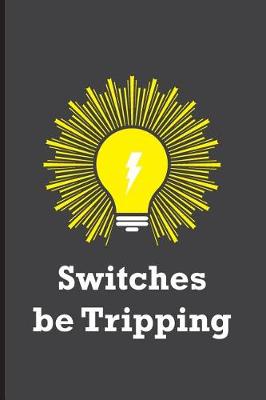 Book cover for Switches be Tripping