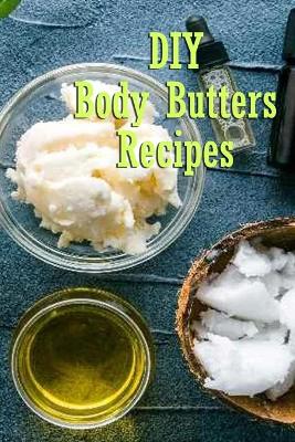 Book cover for DIY Body Butters Recipes