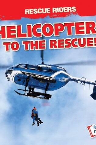 Cover of Helicopters to the Rescue!
