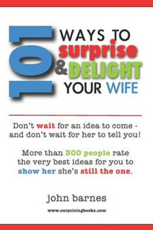 Cover of 101 Ways to Surprise & Delight Your Wife