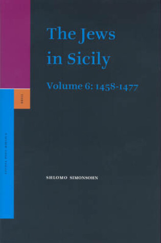 Cover of The Jews in Sicily, Volume 6 (1458-1477)