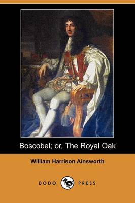 Book cover for Boscobel; Or, the Royal Oak (Dodo Press)