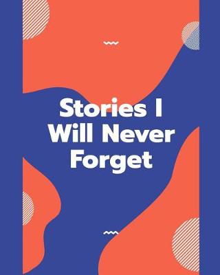 Book cover for Stories I Will Never Forget