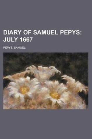 Cover of Diary of Samuel Pepys; July 1667