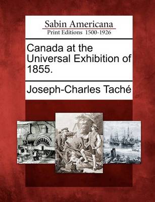 Book cover for Canada at the Universal Exhibition of 1855.