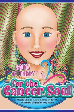 Cover of Healing Art Therapy for the Cancer Soul