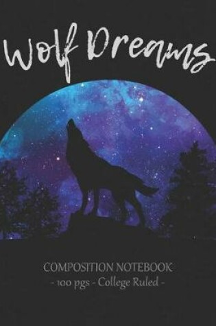 Cover of WOLF DREAMS Composition Notebook