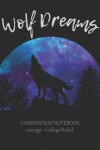 Book cover for WOLF DREAMS Composition Notebook