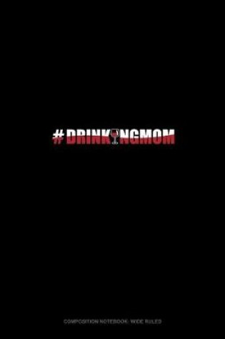 Cover of #Drinkingmom