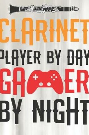 Cover of Clarinet Player By Day Gamer By Night