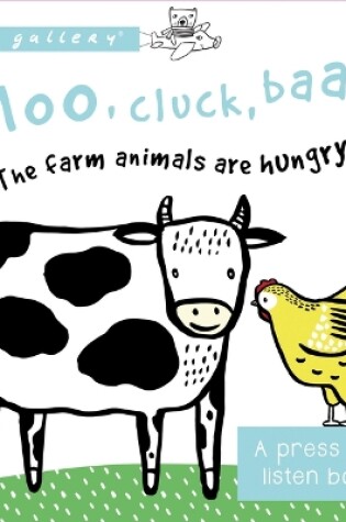 Cover of Moo, Cluck, Baa! the Farm Animals Are Hungry