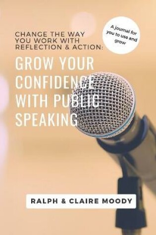 Cover of Grow Your Confidence With Public Speaking