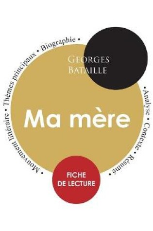 Cover of Fiche de lecture Ma mere (Etude integrale)