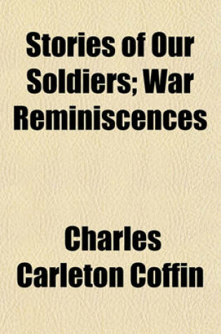 Cover of Stories of Our Soldiers; War Reminiscences