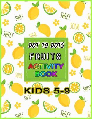 Book cover for Dot to Dots Fruits Activity Book Kids 5-9