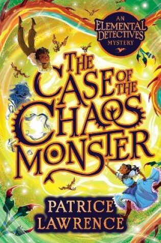 Cover of The Case of the Chaos Monster: an Elemental Detectives Adventure