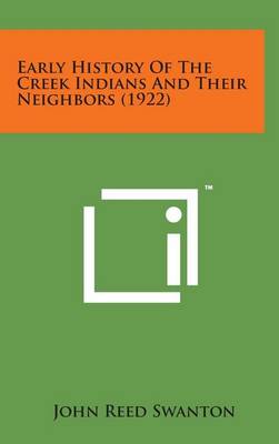 Book cover for Early History of the Creek Indians and Their Neighbors (1922)