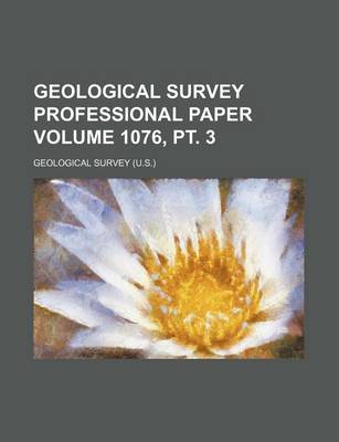 Book cover for Geological Survey Professional Paper Volume 1076, PT. 3