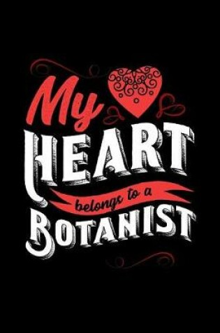 Cover of My Heart Belongs to a Botanist